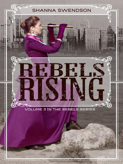 Title details for Rebels Rising by Shanna Swendson - Available